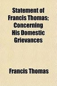 Produktbild: Statement of Francis Thomas; Concerning His Domestic Grievances