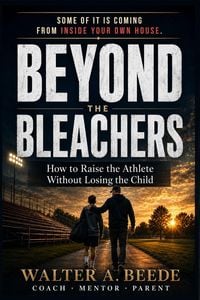 Produktbild: Beyond The Bleachers-Encouraging Success Without Stress, A Parents Toolkit