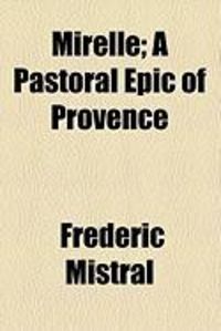 Produktbild: Mirelle; A Pastoral Epic of Provence