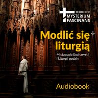 Produktbild: Mysterium fascinans 2018 - Modlić się liturgią