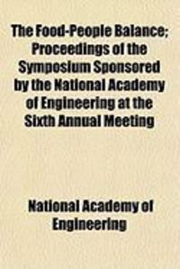Produktbild: The Food-People Balance; Proceedings of the Symposium Sponsored by the National Academy of Engineering at the Sixth Annual Meeting