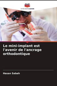 Produktbild: Le mini-implant est l'avenir de l'ancrage orthodontique
