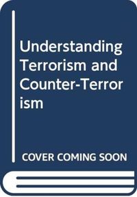 Produktbild: Understanding Terrorism and Counter-Terrorism