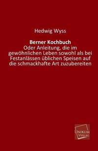 Produktbild: Wyss, H: Berner Kochbuch
