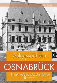 Bild vom Artikel Aufgewachsen in Osnabrück in den 40er und 50er Jahren vom Autor Conny Rutsch