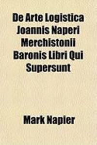 Produktbild: De Arte Logistica Joannis Naperi Merchistonii Baronis Libri Qui Supersunt