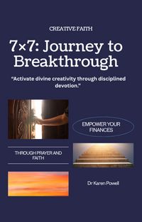 Produktbild: "7&times;7: A Journey of Creative Faith and Breakthrough": "Activate divine creativity through disciplined devotion (Breakthrough Prayers, #1)