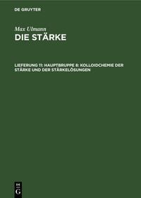 Produktbild: Hauptbruppe 8: Kolloidchemie der St&auml;rke und der St&auml;rkel&ouml;sungen