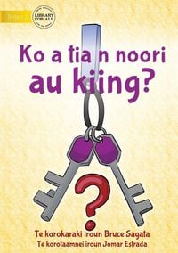 Produktbild: Have You Seen My Keys? - Ko a tia n noori au kiing? (Te Kiribati)