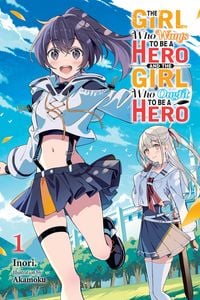 Produktbild: The Girl Who Wants to Be a Hero and the Girl Who Ought to Be a Hero, Vol. 1