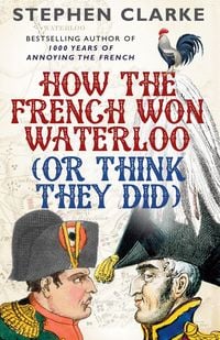 Produktbild: How the French Won Waterloo - or Think They Did