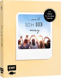 Produktbild: &hellip; weil ich dich mag &ndash; Das Album f&uuml;r alle deine Freunde