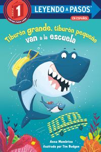 Produktbild: Tibur&oacute;n Grande, Tibur&oacute;n Peque&ntilde;o Van a la Escuela (Big Shark, Little Shark Go to School Spanish Edition)