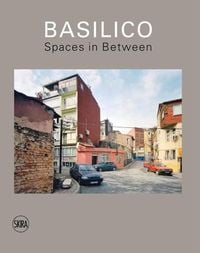 Produktbild: Gabriele Basilico: Spaces in Between