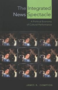 Produktbild: The Integrated News Spectacle