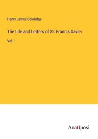 Produktbild: The Life and Letters of St. Francis Xavier