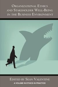Produktbild: Organizational Ethics and Stakeholder Well-Being in the Business Environment