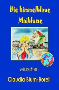 Bild vom Artikel Die himmelblaue Maiblume vom Autor Claudia Blum-Borell