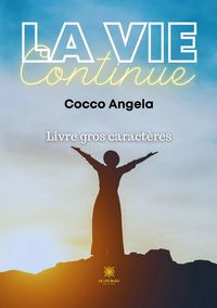 Produktbild: Cocco Angela: Vie continue - Livre gros caract&egrave;res