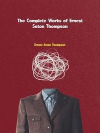 Produktbild: The Complete Works of Ernest Seton-Thompson