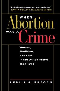 Produktbild: Reagan, L: When Abortion was a Crime - Women, Medicine & the