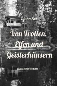 Produktbild: Von Trollen, Elfen und Geisterh&auml;usern