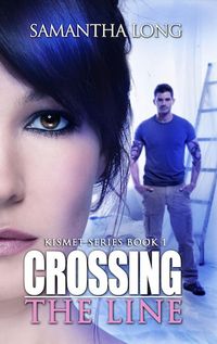 Produktbild: Crossing the Line (The Kismet Series, #1)