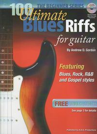 Produktbild: 100 Ultimate Blues Riffs for Guitar Beginner Series (100 Ultimate Blues Riffs Beginner Series)