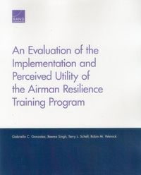 Produktbild: An Evaluation of the Implementation and Perceived Utility of the Airman Resilience Training Program