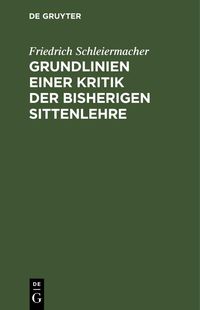 Produktbild: Grundlinien einer Kritik der bisherigen Sittenlehre