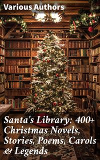 Produktbild: Santa's Library: 400+ Christmas Novels, Stories, Poems, Carols & Legends