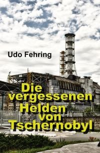 Produktbild: Die vergessenen Helden von Tschernobyl