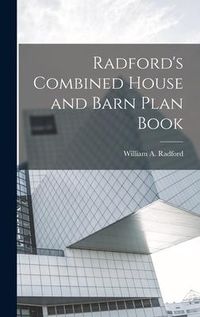 Produktbild: Radford's Combined House and Barn Plan Book