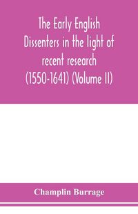 Produktbild: The early English dissenters in the light of recent research (1550-1641) (Volume II)