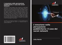 Bild vom Artikel L'emozione nella persuasione pubblicitaria: il caso dei social network vom Autor Célia Martin