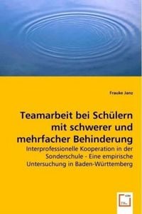 Produktbild: Janz, F: Teamarbeit bei Sch&uuml;lern mit schwerer und mehrfacher
