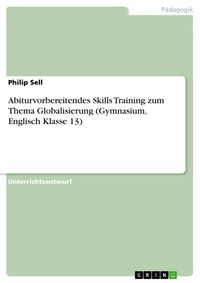 Produktbild: Abiturvorbereitendes Skills Training zum Thema Globalisierung (Gymnasium, Englisch Klasse 13)