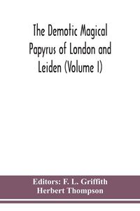 Produktbild: The Demotic Magical Papyrus Of London And Leiden (Volume I)