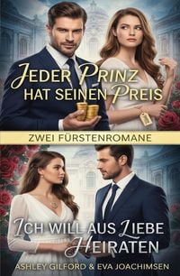 Produktbild: Zwei F&uuml;rstenromane: Jeder Prinz hat seinen Preis / Ich will aus Liebe heiraten