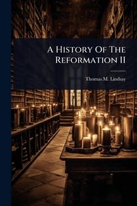 Produktbild: A History Of The Reformation II