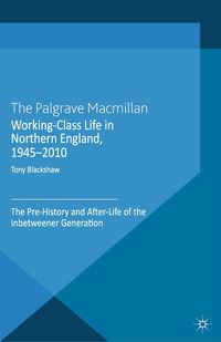 Produktbild: Working-Class Life in Northern England, 1945-2010