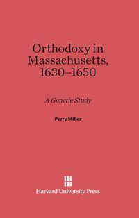 Produktbild: Orthodoxy in Massachusetts, 1630-1650