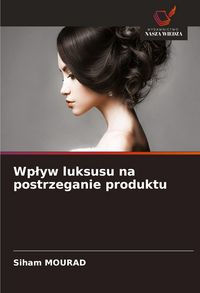 Produktbild: Wp&iquest;yw luksusu na postrzeganie produktu
