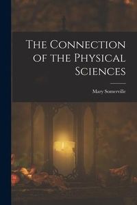 Produktbild: The Connection of the Physical Sciences