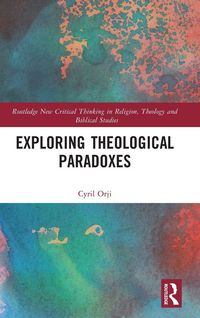 Produktbild: Exploring Theological Paradoxes
