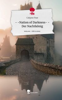 Produktbild: - -Nation of Darkness- - Der Nachtk&ouml;nig. Life is a Story - story.one