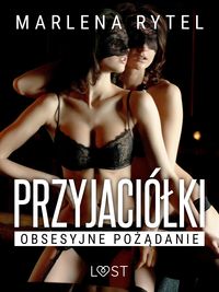 Produktbild: Przyjaci&oacute;lki: Obsesyjne pozadanie - opowiadanie erotyczne