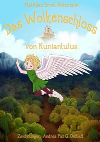 Bild vom Artikel Das Wolkenschloss von Kuniantulus vom Autor Matthias Ernst Holzmann