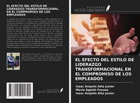 Produktbild: El Efecto Del Estilo De Liderazgo Transformacional En El Compromiso De Los Empleados