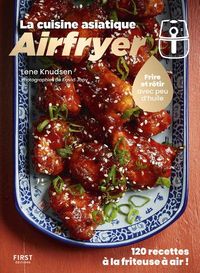Produktbild: Airfryer : la cuisine asiatique : 120 recettes &agrave; la friteuse &agrave; air !
